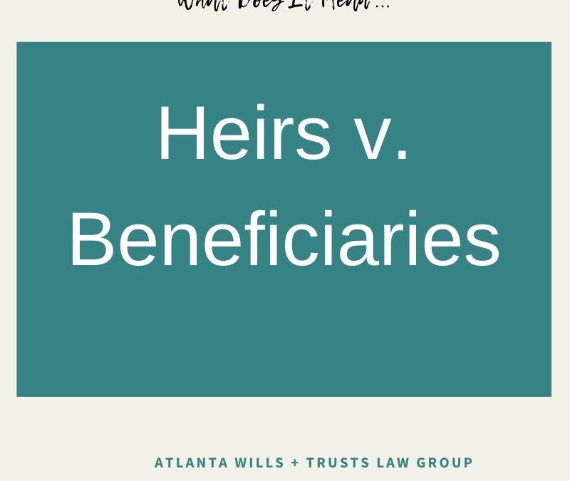 Heirs v. Beneficiaries