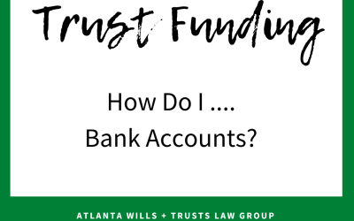 Trust Funding: How Do You Fund a Bank Account?