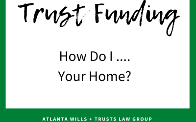 Trust Funding: Protect Your Home!