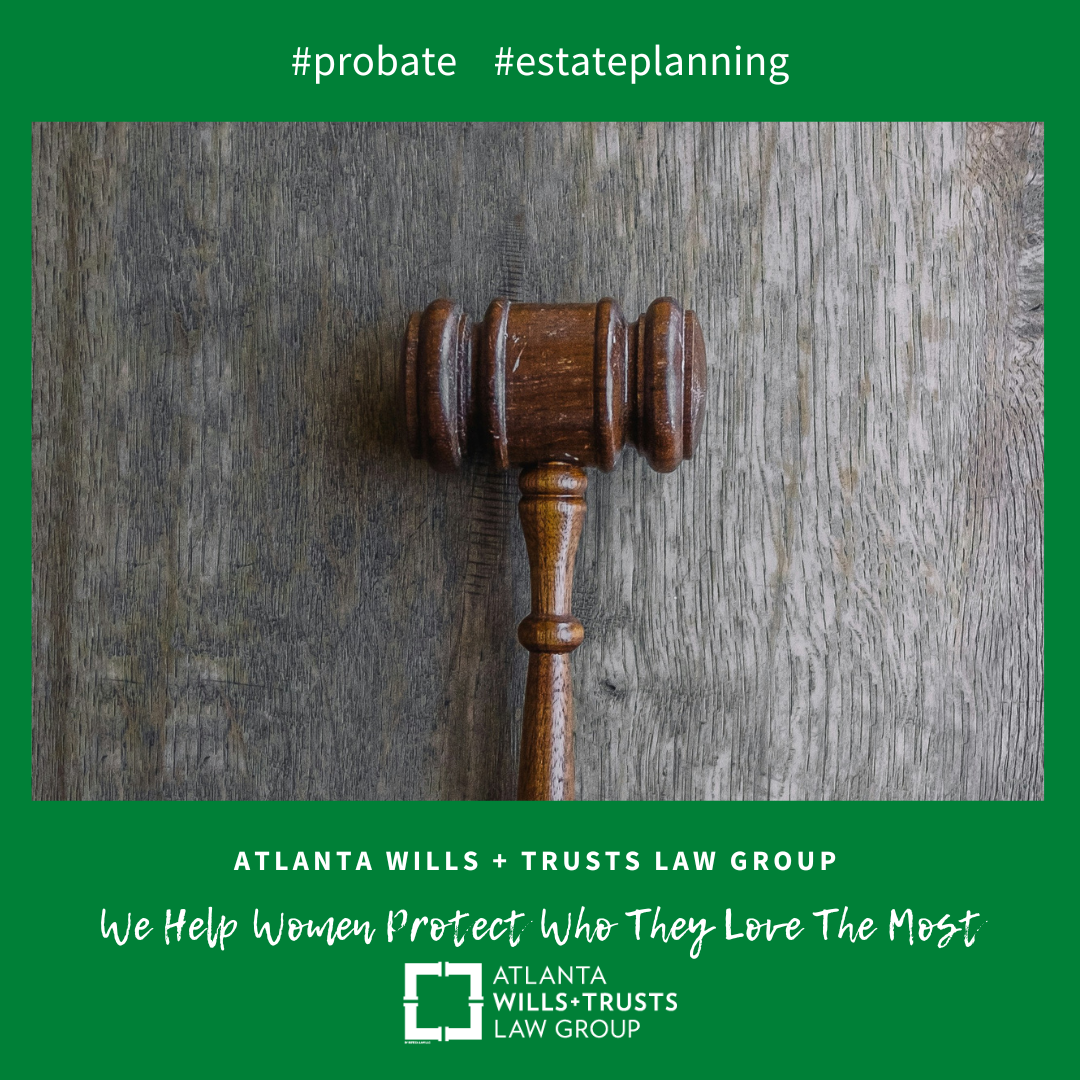 Probate In Georgia: What steps must occur to administer an estate.