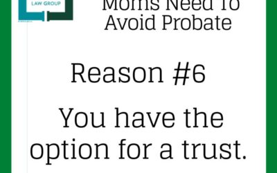 Moms Have Trust To Avoid Probate!