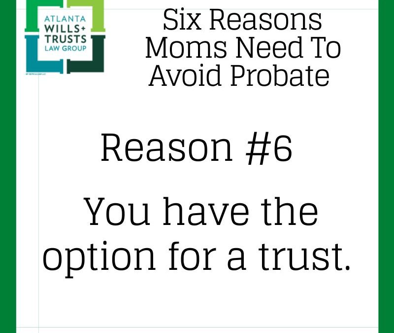 Moms Have Trust To Avoid Probate!