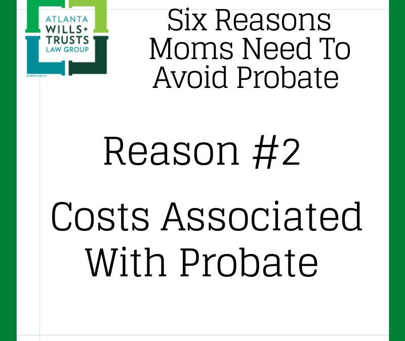 Probate Fees Take Away From What You Leave Behind